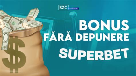 Superbet bonus FARA DEPUNERE 